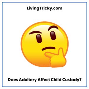 Does Adultery Affect Child Custody