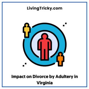 Impact on Divorce by Adultery in Virginia