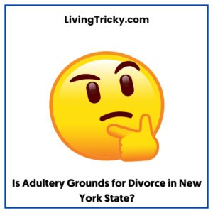 Is Adultery Grounds for Divorce in New York State