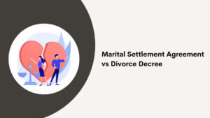 Marital Settlement Agreement vs Divorce Decree