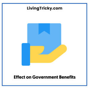 Effect on Government Benefits