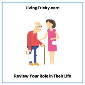 Review Your Role in Their Life