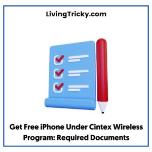 Get Free iPhone Under Cintex Wireless Program Required Documents