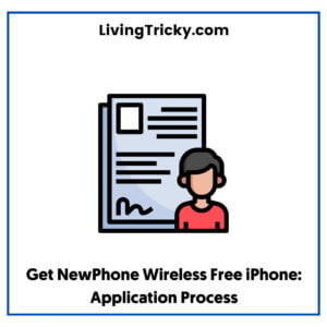 Get NewPhone Wireless Free iPhone Application Process