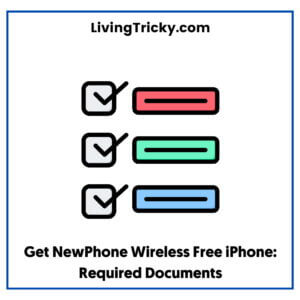 Get NewPhone Wireless Free iPhone Required Documents