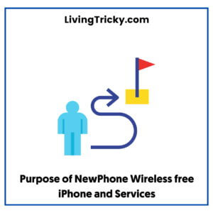Purpose of NewPhone Wireless free iPhone and Services
