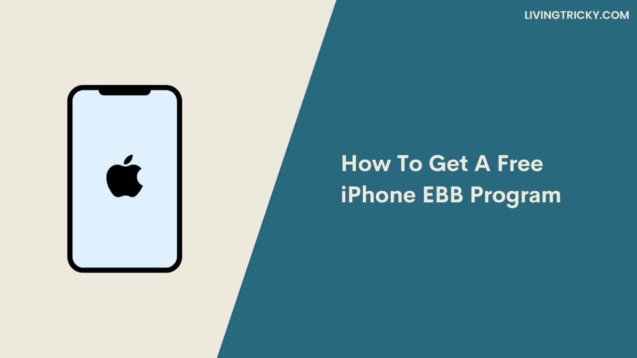 How To Get A Free iPhone EBB Program