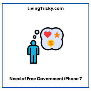 Need of Free Government iPhone 7