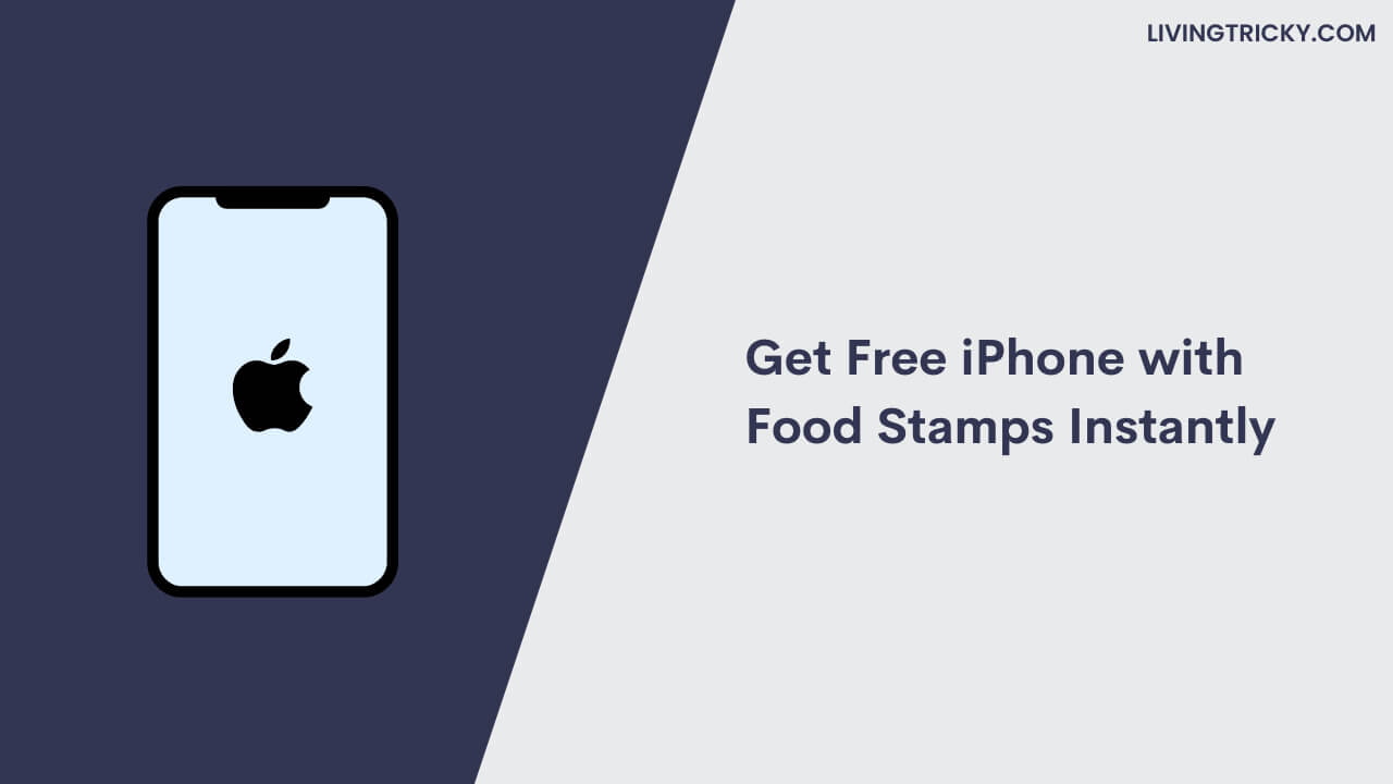 Get Free iPhone with Food Stamps Instantly