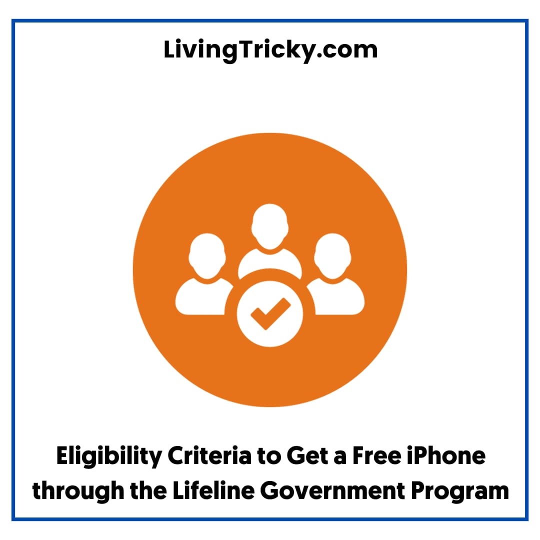 Eligibility Criteria To Get A Free Iphone Through The Lifeline Government Program