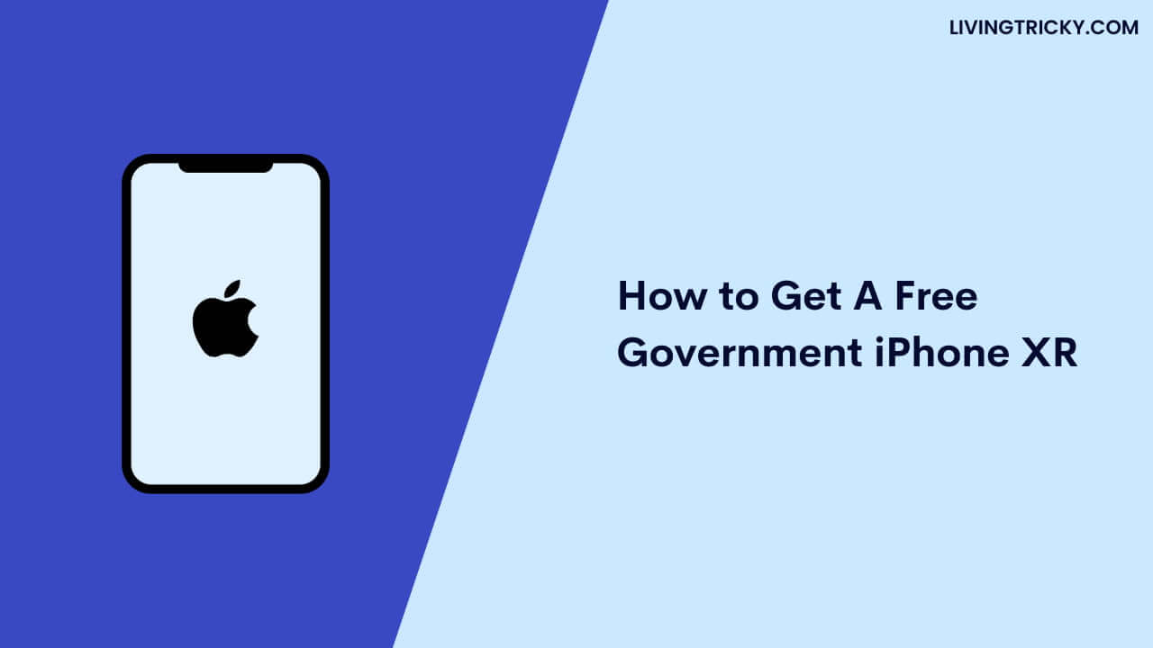 How To Get A Free Government Iphone Xr
