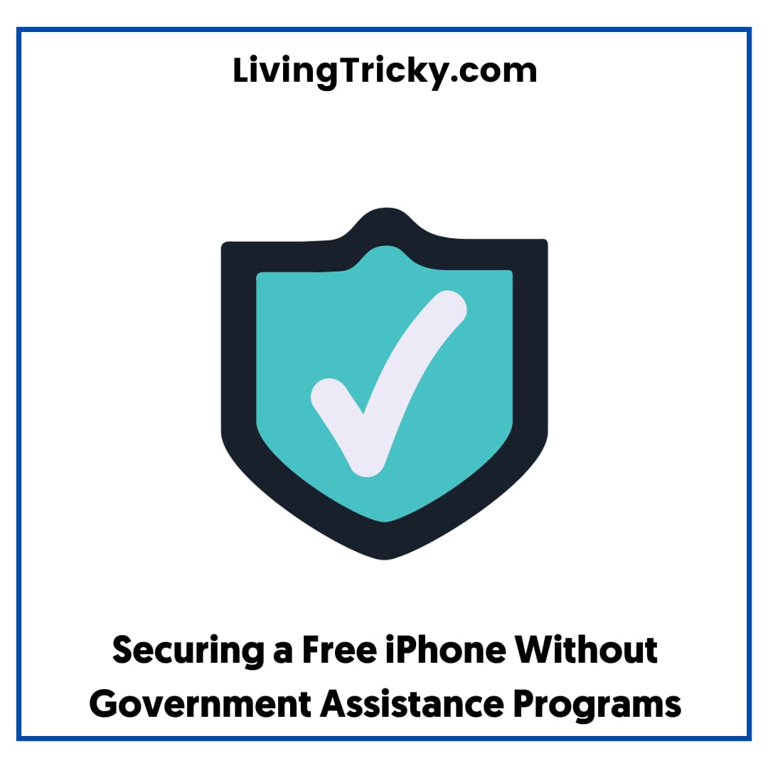 Securing A Free Iphone Without Government Assistance Programs