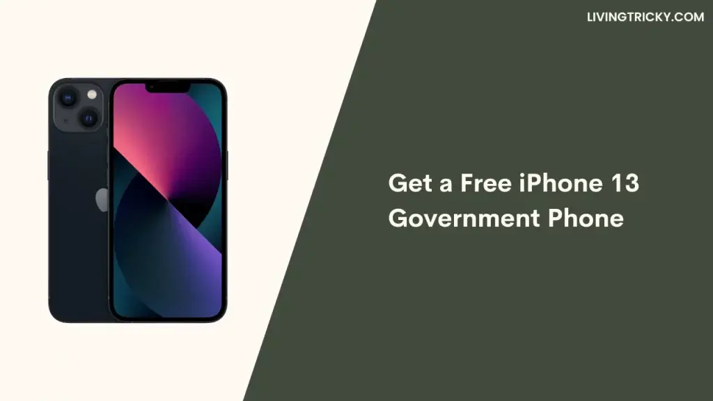 Get A Free Iphone 13 Government Phone