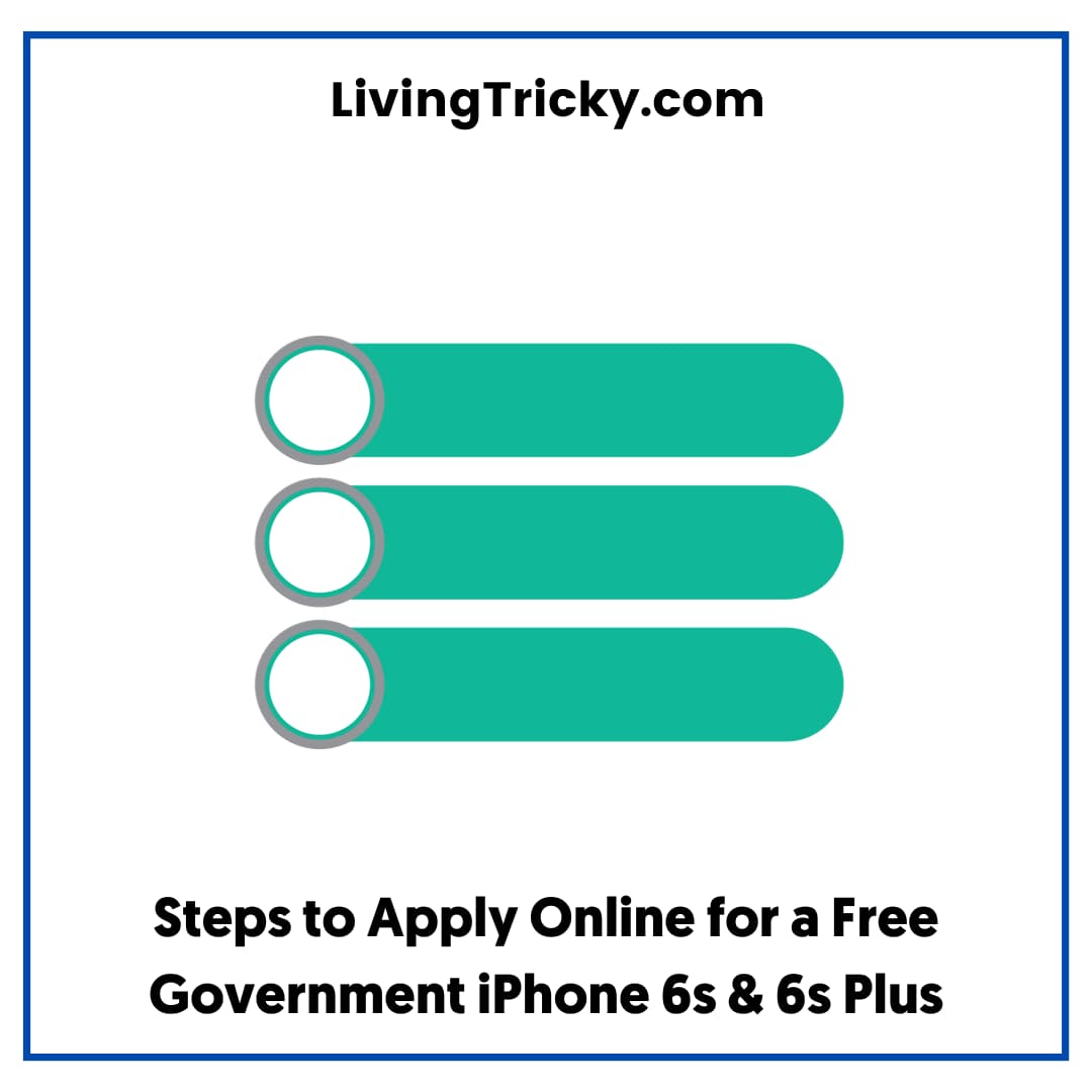 Steps To Apply Online For A Free Government Iphone 6s & 6s Plus