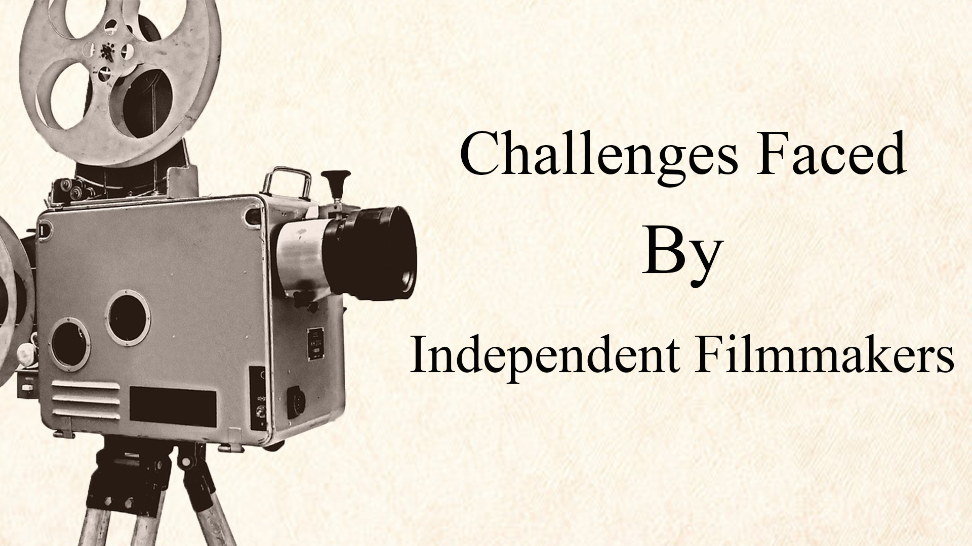 Challenges for Independent Filmmakers