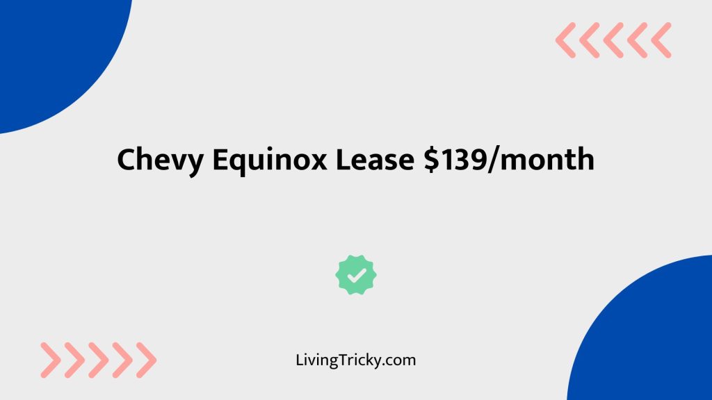 Chevy Equinox Lease $139month