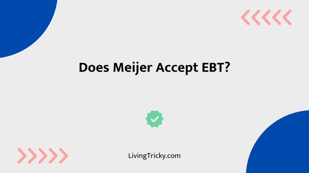 Does Meijer Accept EBT