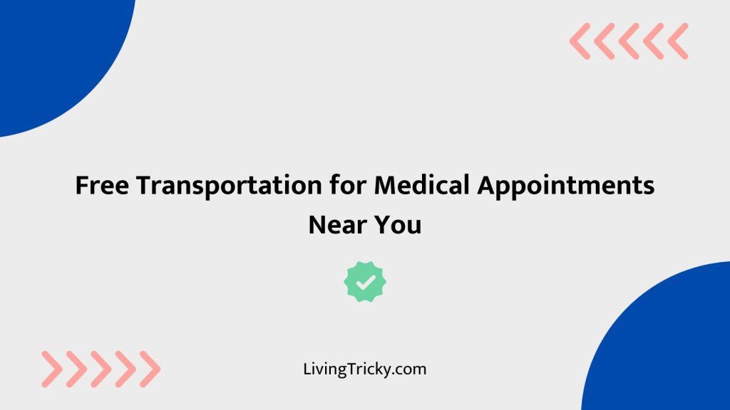 Free Transportation For Medical Appointments Near You