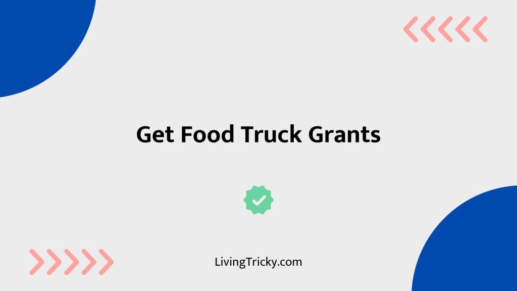 Get Food Truck Grants