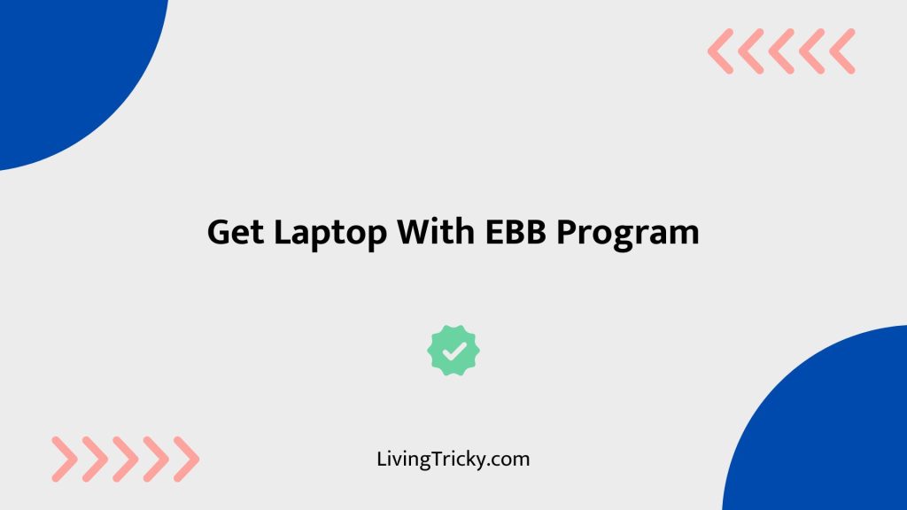Get Laptop With EBB Program