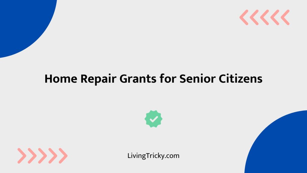 Home Repair Grants For Senior Citizens