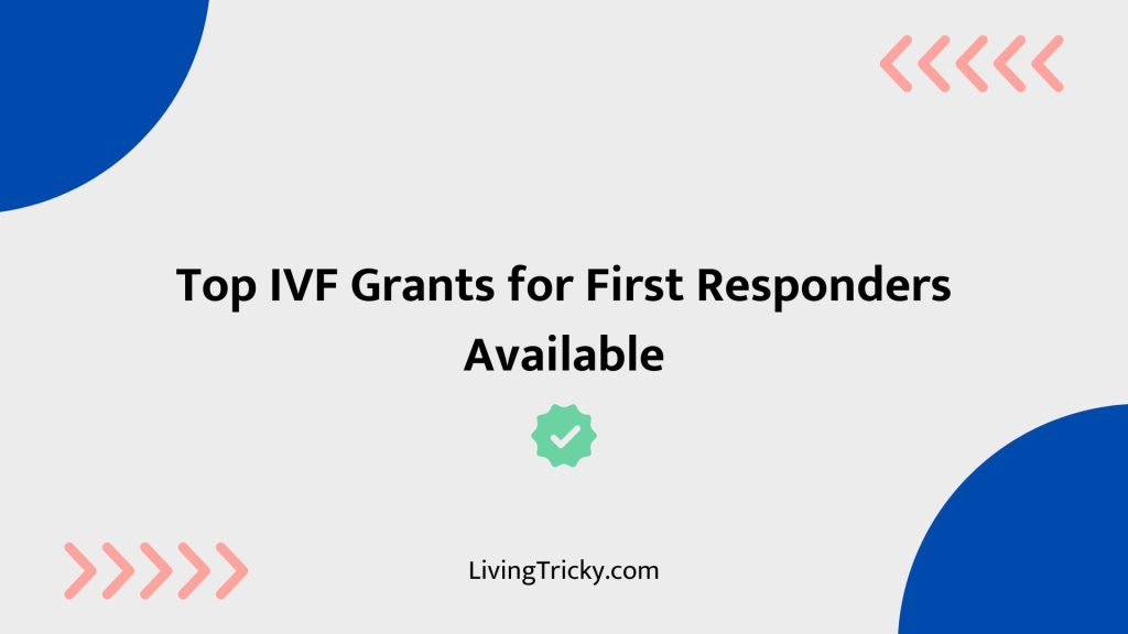 Top IVF Grants For First Responders Available