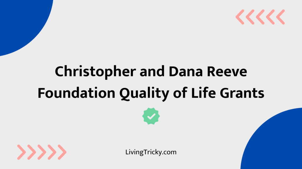 Christopher And Dana Reeve Foundation Quality Of Life Grants