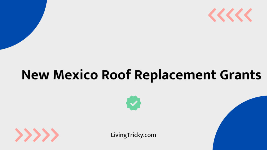New Mexico Roof Replacement Grants